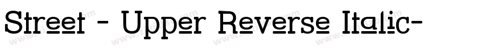 Street - Upper Reverse Italic字体转换